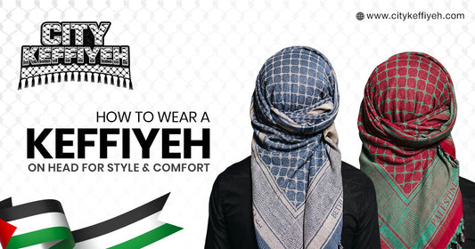 How to Wear a Keffiyeh on Head for Style and Comfort